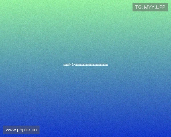 免费高清NBA直播在线观看震撼上线全程不收费精彩赛事随时观看 免费高清NBA直播在线观看震撼上线全程不收费精彩赛事随时观看